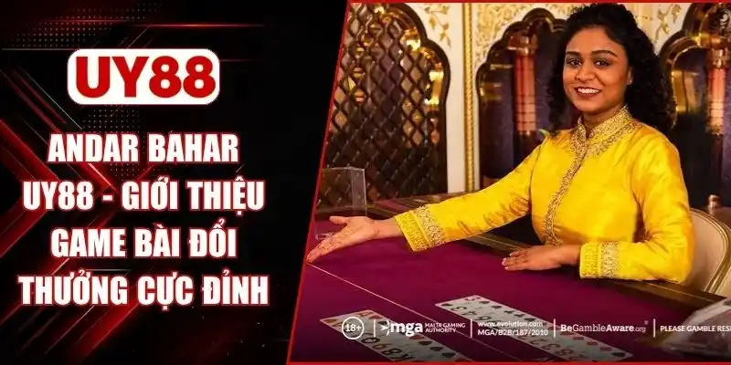 Andar Bahar UY88 - Giới Thiệu Game Bài Đổi Thưởng Cực Đỉnh