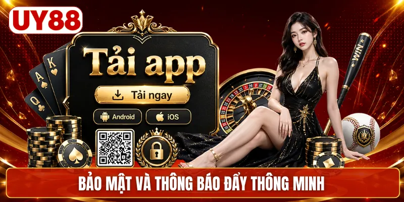 Bảo mật và thông báo đẩy thông minh
