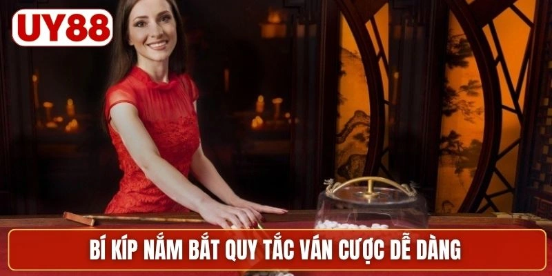 Bí kíp nắm bắt quy tắc ván cược dễ dàng