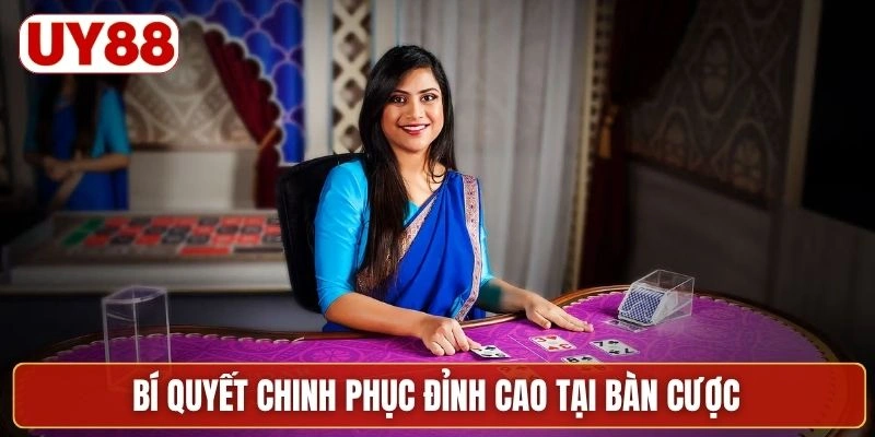 Bí quyết chinh phục đỉnh cao tại bàn cược