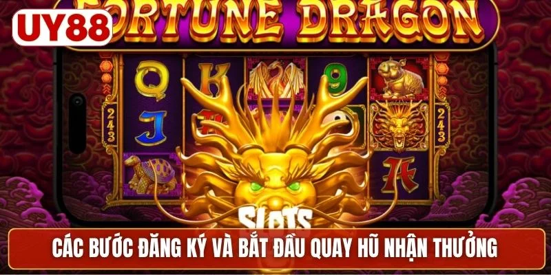 Các bước đăng ký và bắt đầu quay hũ nhận thưởng