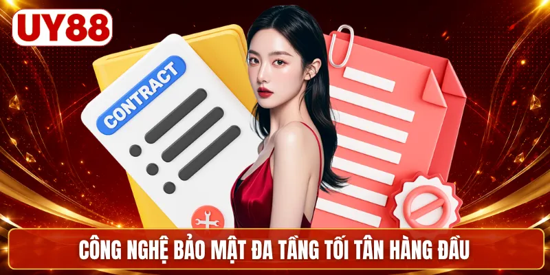 Công nghệ bảo mật đa tầng tối tân hàng đầu
