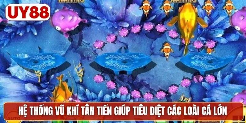 Hệ thống vũ khí tân tiến giúp tiêu diệt các loài cá lớn