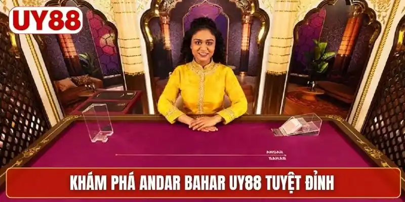 Khám phá andar bahar UY88 tuyệt đỉnh