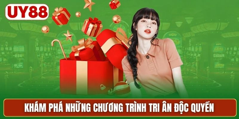 Khám phá những chương trình tri ân độc quyền