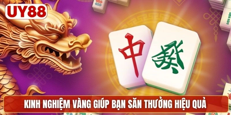 Kinh nghiệm vàng giúp bạn săn thưởng hiệu quả