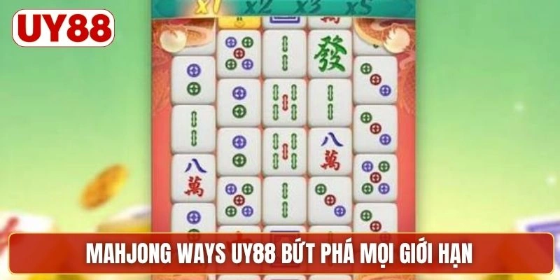 Mahjong ways UY88 bứt phá mọi giới hạn