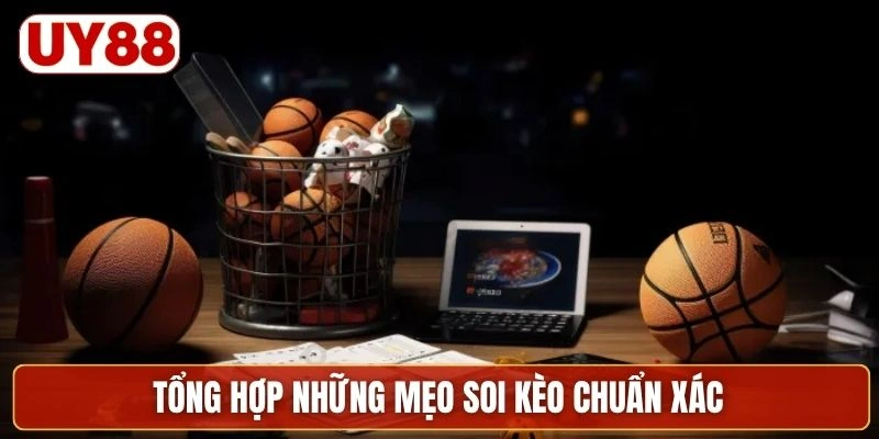 Tổng hợp những mẹo soi kèo chuẩn xác
