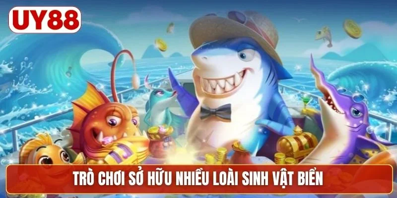 Trò chơi sở hữu nhiều loài sinh vật biển